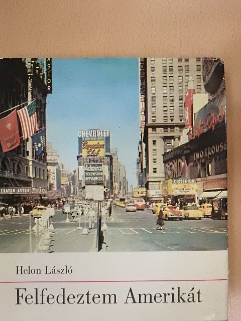 Helon László - Felfedeztem Amerikát [antikvár]