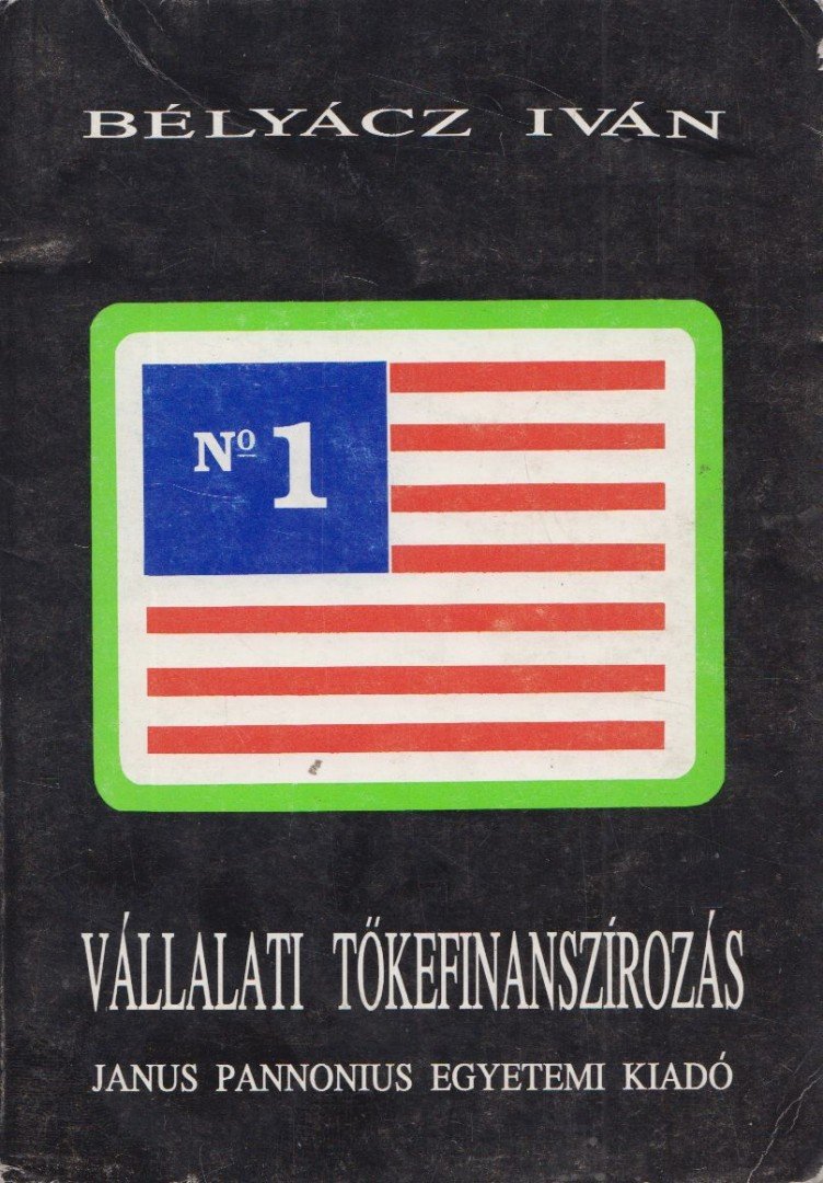 Bélyácz Iván - Vállalati tőkefinanszírozás [antikvár]