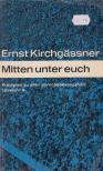 Kirchgässner, Ernst - Mitten unter euch [antikvár]