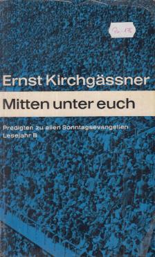 Kirchgässner, Ernst - Mitten unter euch [antikvár]