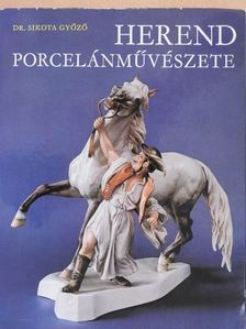 Dr. Sikota Győző - Herend porcelánművészete [antikvár]