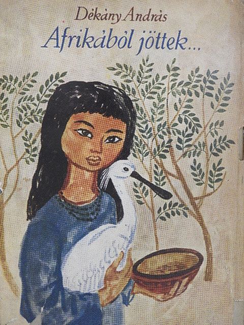 Dékány András - Afrikából jöttek... [antikvár]