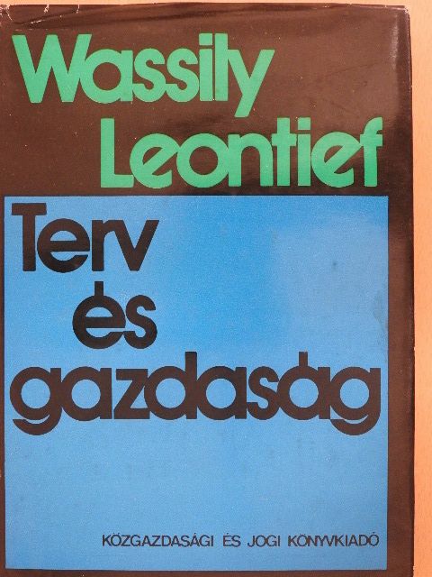 Wassily Leontief - Terv és gazdaság [antikvár]