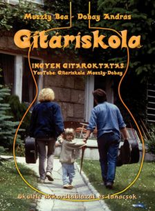 MUSZTY - DOBAY - ÚJ GITÁRISKOLA ÉS DALOSKÖNYV