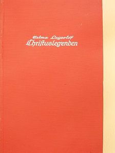 Selma Lagerlöf - Christuslegenden (gótbetűs) [antikvár]