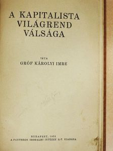 gróf Károlyi Imre - A kapitalista világrend válsága [antikvár]