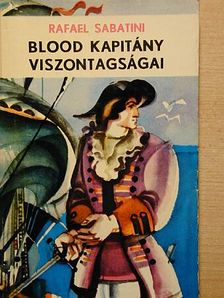 Rafael Sabatini - Blood kapitány viszontagságai [antikvár]