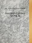 Dr. Farkasinszky Teréz - Dr. Farkasinszky Teréz "A magyar Teréz anya" összegyűjtött munkái [antikvár]