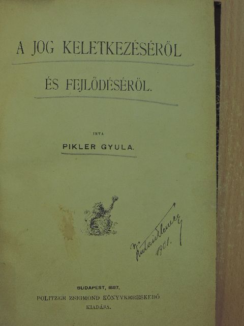 Pikler Gyula - A jog keletkezéséről és fejlődéséről [antikvár]