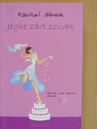 Rachel Gibson - Jégbe zárt szívek [antikvár]