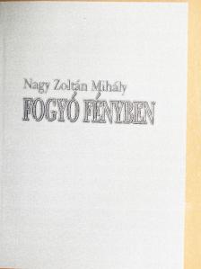 Nagy Zoltán Mihály - Fogyó fényben [antikvár]
