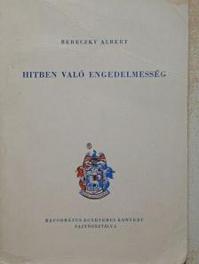 Bereczky Albert - Hitben való engedelmesség [antikvár]