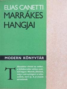 Elias Canetti - Marrákes hangjai [antikvár]
