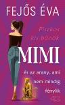Fejős Éva - Piszkos kis bűnök 2. - Mimi és az arany, ami nem mindig fénylik [eKönyv: epub, mobi]