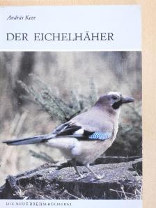 András Keve - Der Eichelhäher [antikvár]