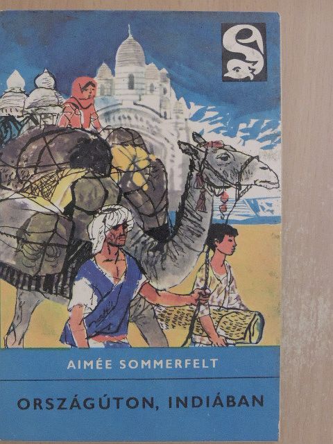 Aimée Sommerfelt - Országúton, Indiában [antikvár]