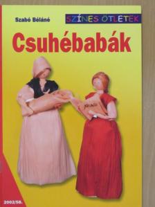 Szabó Béláné - Csuhébabák [antikvár]