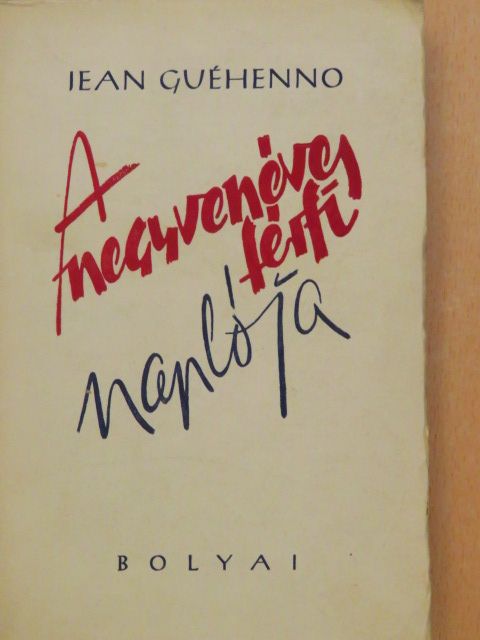 Jean Guéhenno - A negyvenéves férfi naplója [antikvár]