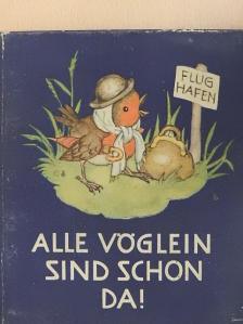 Ida Bohatta-Morpurgo - Alle Vöglein sind schon da! [antikvár]
