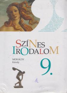MOHÁCSY KÁROLY - Színes irodalom 9. [antikvár]