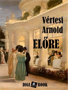 Vértesi Arnold - Előre [eKönyv: epub, mobi]