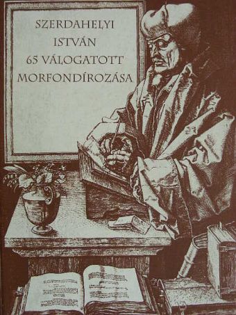 Szerdahelyi István - Szerdahelyi István 65 válogatott morfondírozása [antikvár]