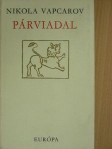 Nikola Vapcarov - Párviadal [antikvár]