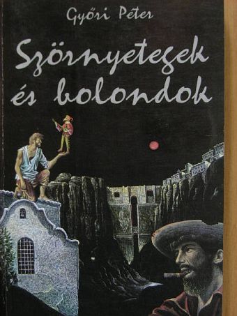 Győri Péter - Szörnyetegek és bolondok [antikvár]