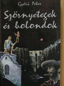 Győri Péter - Szörnyetegek és bolondok [antikvár]