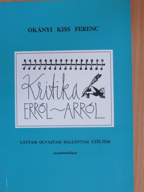 Okányi Kiss Ferenc - Kritika erről-arról [antikvár]