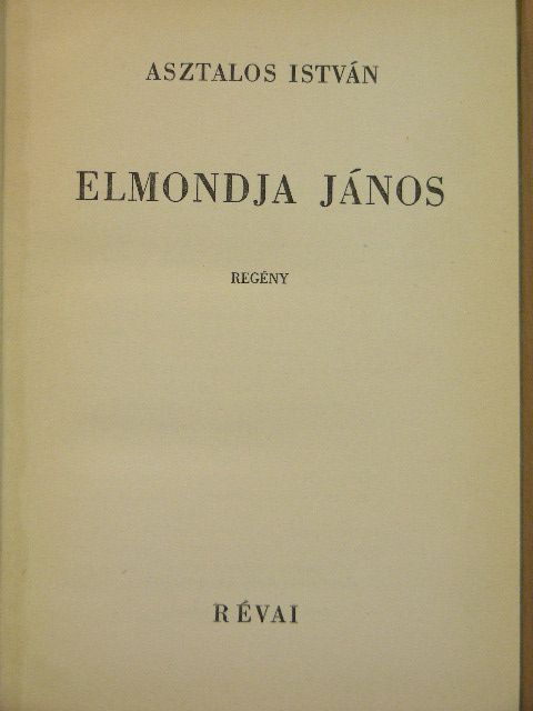 Asztalos István - Elmondja János [antikvár]