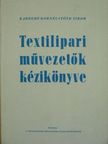Kabdebó Kornél - Textilipari művezetők kézikönyve [antikvár]