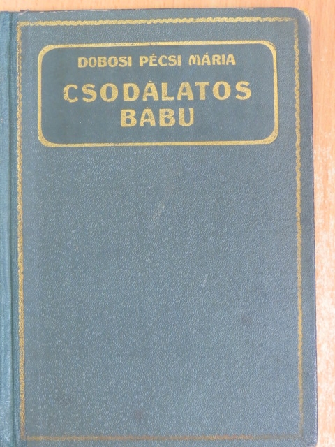 Dobosi Pécsi Mária - Csodálatos bábu [antikvár]