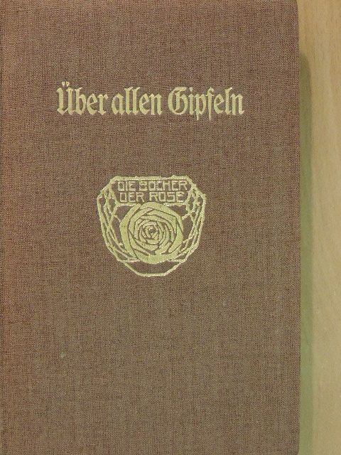 Johann Wolfgang von Goethe - Über allen Gipfeln (gótbetűs) [antikvár]