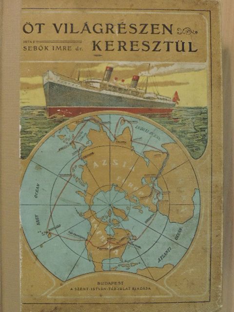 Dr. Sebők Imre - Öt világrészen keresztül [antikvár]
