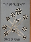 Jack Bell - The Presidency: Office of Power [antikvár]