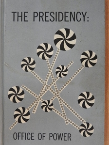 Jack Bell - The Presidency: Office of Power [antikvár]