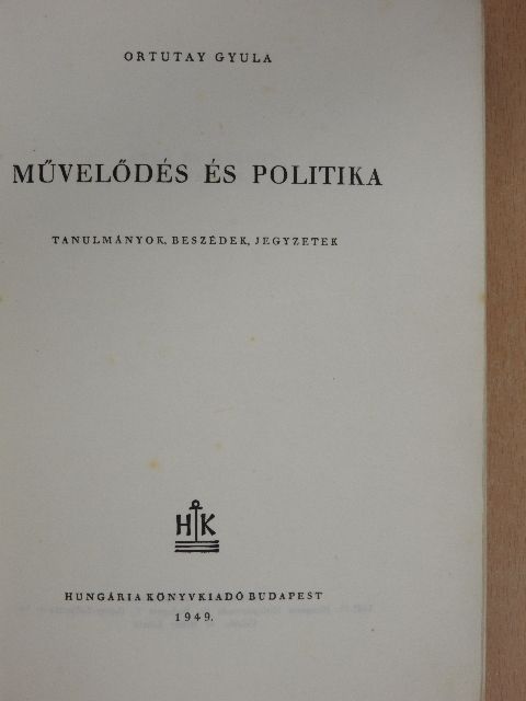 Ortutay Gyula - Művelődés és politika [antikvár]