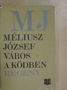 Méliusz József - Város a ködben [antikvár]