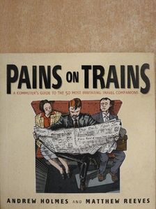 Andrew Holmes - Pains on trains [antikvár]
