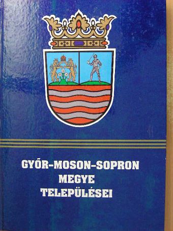 Csépe Béla - Győr-Moson-Sopron megye települései [antikvár]