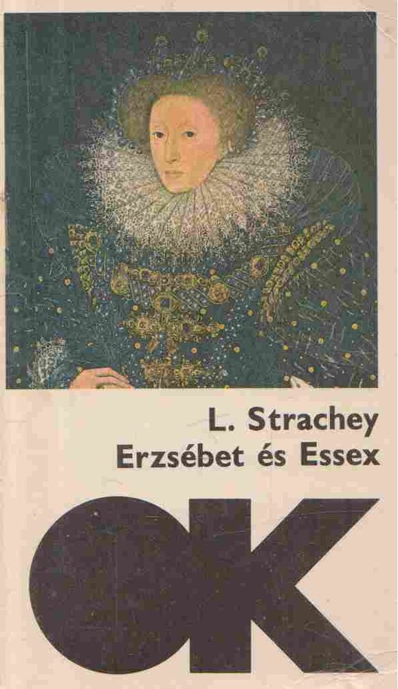STRACHEY, LYTTON - Erzsébet és Essex [antikvár]