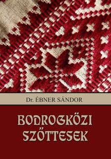 Dr. Ébner Sándor - Bodrogközi szőttesek