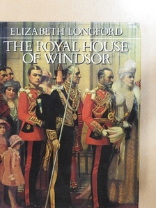 Elizabeth Longford - The Royal House of Windsor [antikvár]