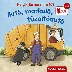 Cornelia Frank - Melyik jármű mire jó? - Autó, markoló, tűzoltóautó