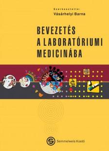 Vásárhelyi Barna - Bevezetés a laboratóriumi medicinába; 4.javított kiadás