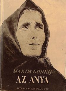 Gorkij, Makszim - Az anya [antikvár]