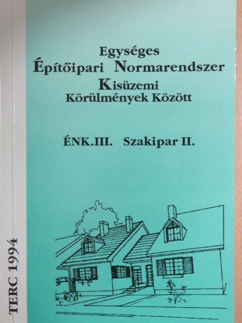 Egységes Építőipari Normarendszer Kisüzemi Körülmények Között III. [antikvár]