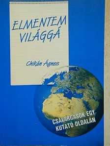 Chikán Ágnes - Elmentem világgá [antikvár]