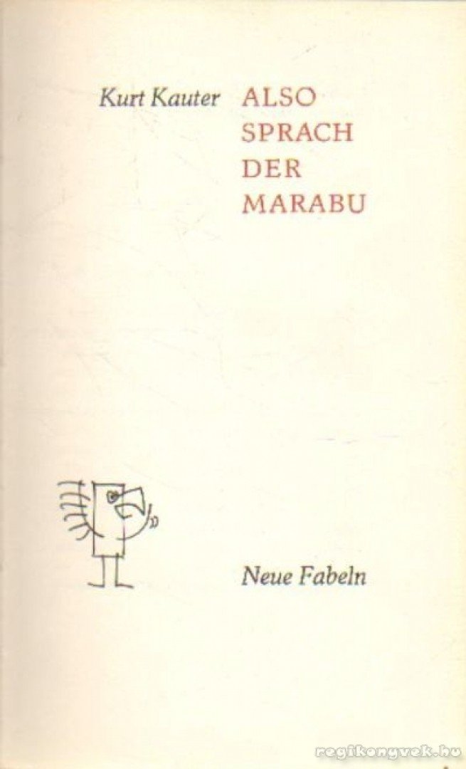 Kauter, Kurt - Also sprach der marabu [antikvár]